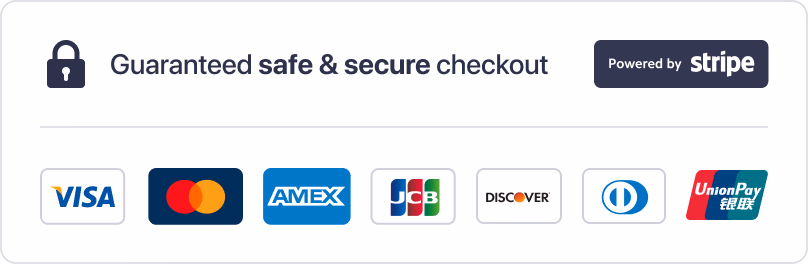 Secure checkout powered by Stripe. Visa, Mastercard, American Express, JCB, Discover, Diners Club and UnionPay accepted